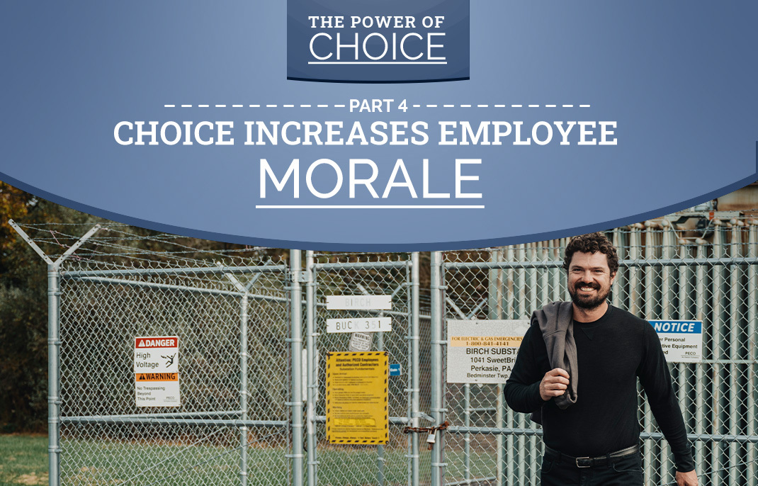The Power of Choice – Part 4:  Choice Increases Employee Morale