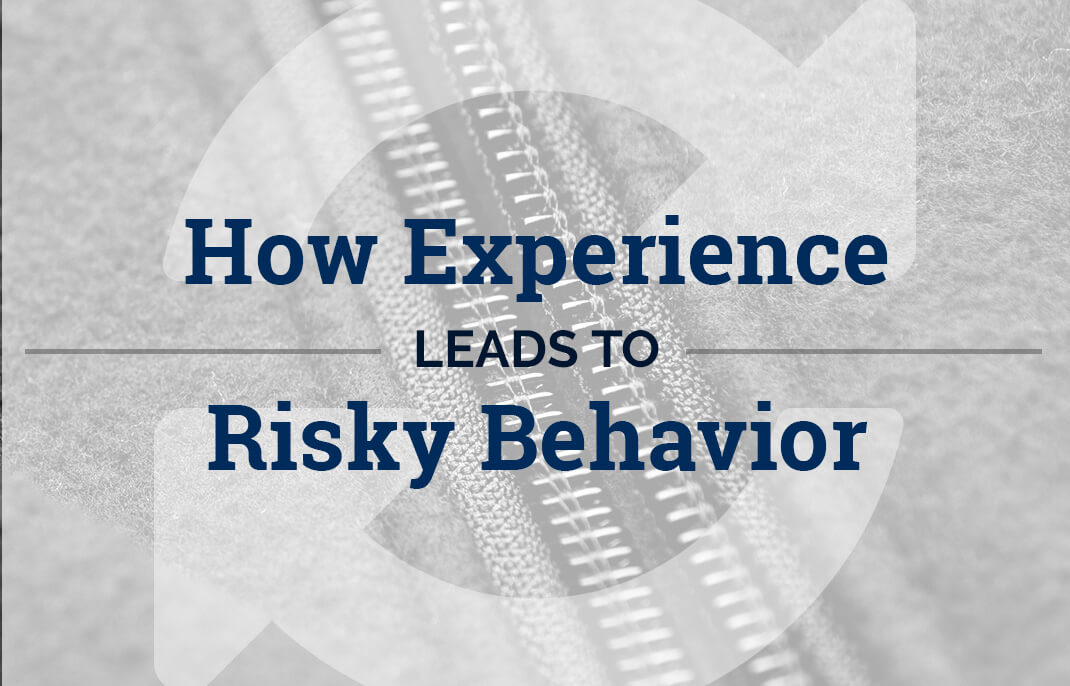Brandon Schroeder - How Experience Leads to Risky Behavior