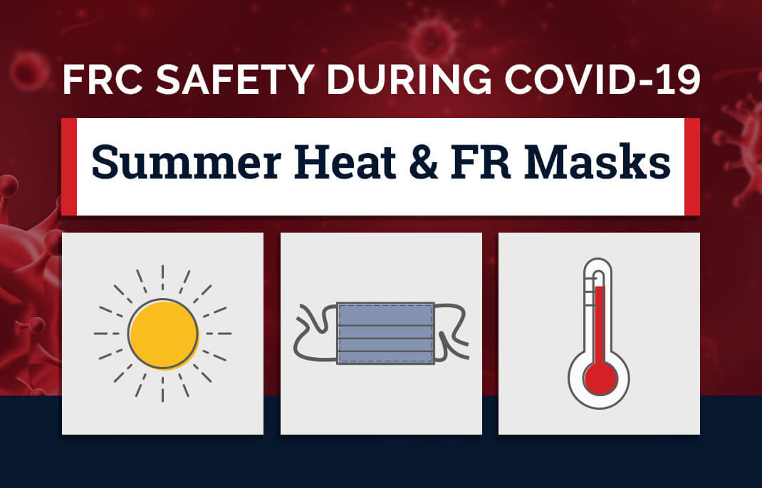 Wondering if FR Masks Contribute to Heat Stress?