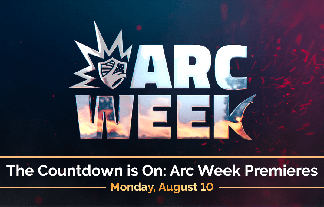 The Countdown is On: Arc Week Premiers Monday, August 10