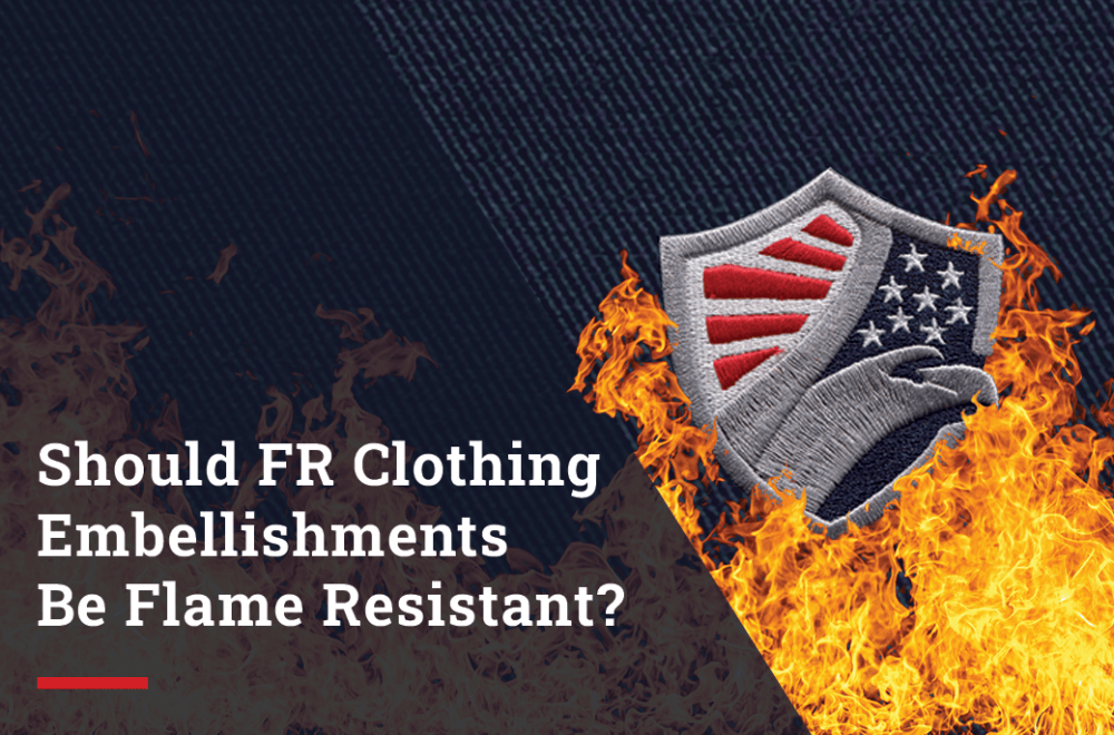 Should FR Clothing Embellishments Be Flame Resistant? - Tyndale USA