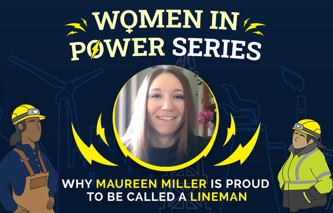 Women In Power Why Maureen Miller is Proud to be Called a Lineman